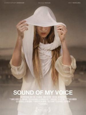 Sound of My Voice – Gizemli Bir Kült Lideri ve 1980’lerden Gelen Psikolojik Drama mı?